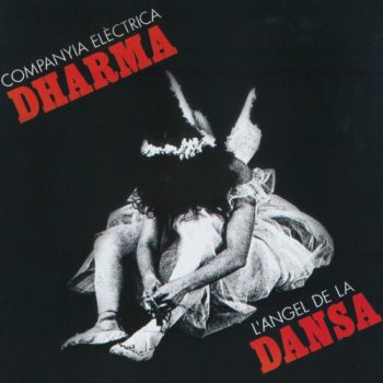 Companyia Electrica Dharma - L'angel de la dansa (2008)