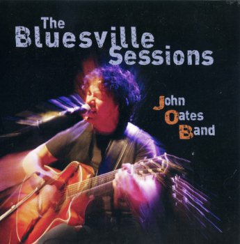 John Oates Band - The Bluesville Session (2012)