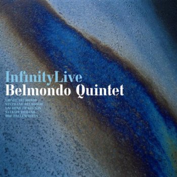 Belmondo Quintet - Infinity Live (2009)
