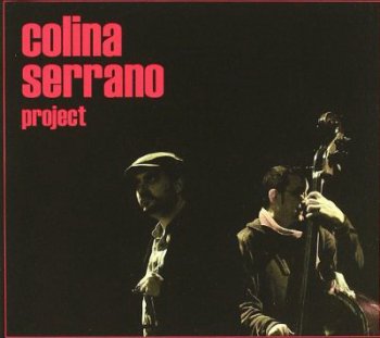 Javier Colina & Antonio Serrano - Colina Serrano Project (2009)