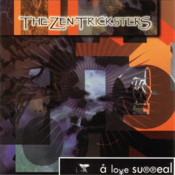 The Zen Tricksters - A Love Surreal 1998