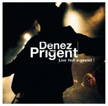 Denez Prigent - Live Holl a-gevret (2002)