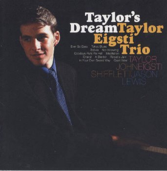 Taylor Eigsti Trio - Taylor's Dream (2001)