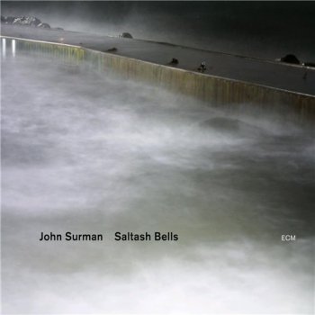 John Surman - Saltash Bells (2012)