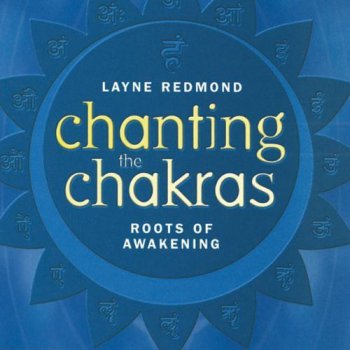 Layne Redmond - Chanting The Chakras (2001)