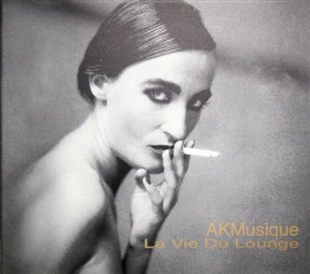 Akmusique - La Vie Du Lounge (2006)