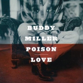 Buddy Miller - Poison Love (1997)