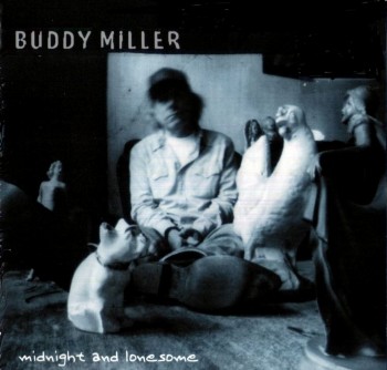 Buddy Miller - Midnight and Lonesome (2002)