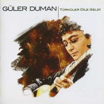 Guler Duman - Turkuler Dile Geldi (2009)