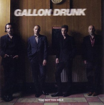 Gallon Drunk - The Rotten Mile 2007