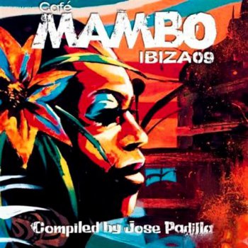VA- Cafe Mambo Ibiza 09: Compiled By Jose Padilla (2009)