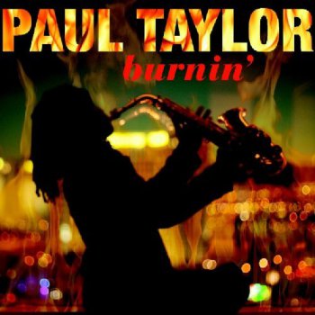 Paul Taylor - Burnin' (2009)