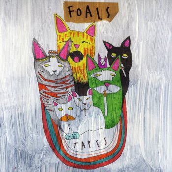 Foals - Tapes - 2012 [Mixtape]