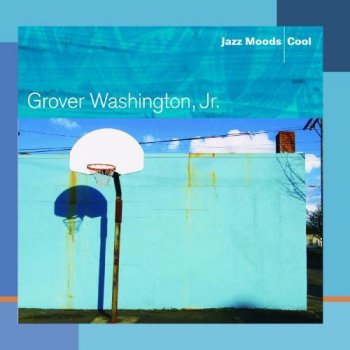 Grover Washington, Jr. - Jazz Moods: Cool (2004)