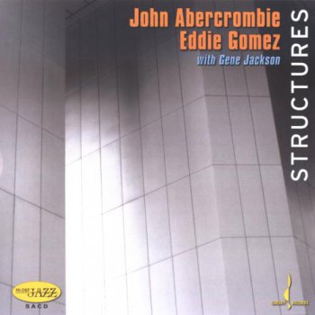 John Abercrombie, Eddie Gomez, Gene Jackson - Structures (2006)