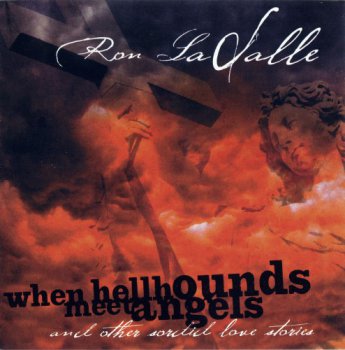 Ron LaSalle - When Hellhounds Meet Angels (2012)