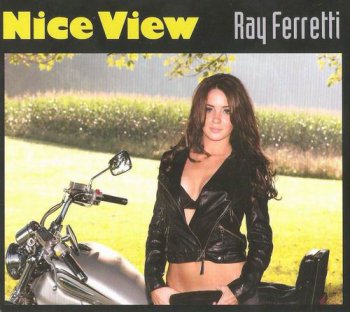 Ray Ferretti - Nice View (2009)