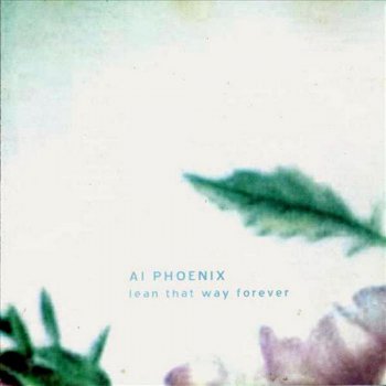 Ai Phoenix - Lean That Way Forever (2002)