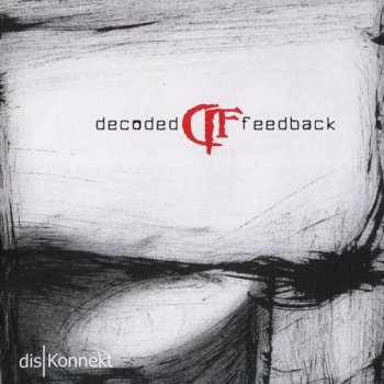 Decoded Feedback - disKonnekt (2012)