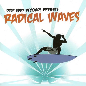 VA - Deep Eddy Records Presents: Radical Waves (2012)