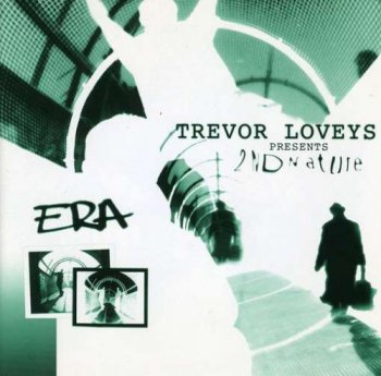 Trevor Loveys - Trevor Loveys Presents 2nd Nature &#8206;– Era (1999)