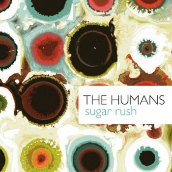 The Humans - Sugar Rush (2011)