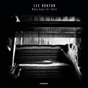 Lee Burton - Busy Days For Fools (2012)