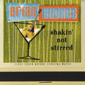 Brian Hughes - Shakin' Not Strirred (1999) 