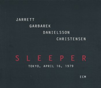 Keith Jarrett, Jan Garbarek, Palle Danielsson, Jon Christensen - Sleeper (2012)