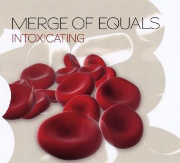 Merge Of Equals - Intoxicating (2009)