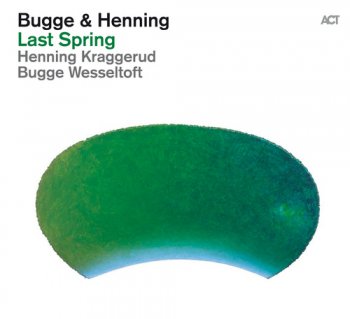 Bugge & Henning - Last Spring (2012)
