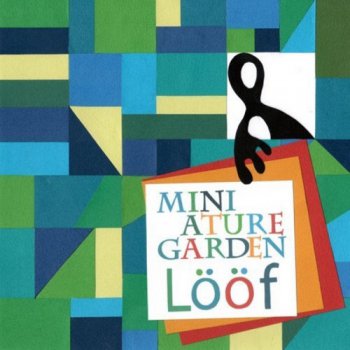 Loof - Miniature Garden (2012)