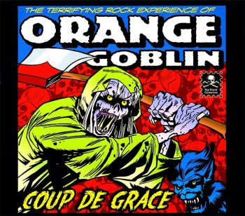Orange Goblin - 2002 - Coup De Grace [Metal Blade/Rise Above(3984-15008-2) 2011]