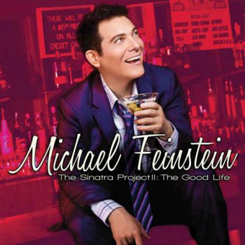 Michael Feinstein - The Sinatra Project, Volume II: The Good Life (2011)