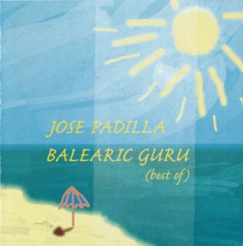 Jose Padilla - Balearic Guru (best of) 2002