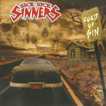 Sick Sick Sinners - Road Of Sin (2008)