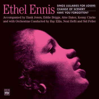 Ethel Ennis - Sings Lullabies For Losers: Change Of Scenery: Have You Forgotten? (2012)