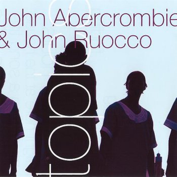 John Abercrombie & John Ruocco - Topics (2007)