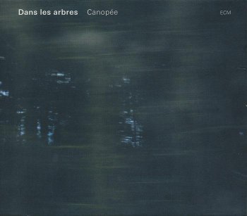 Dans Les Arbres - Canopee (2012)
