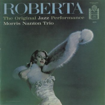 The Morris Nanton Trio - The Original Jazz Performance of Roberta (2012)