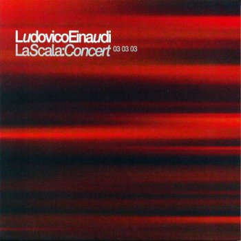 Ludovico Einaudi La Scala Concert 03.03.03 (2003)