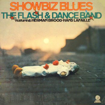 The Flash & Dance Band Ft. Herman Brood - Showbiz Blues 1975