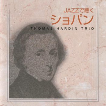 Thomas Hardin Trio - Jazz de kiku Chopin (2006)