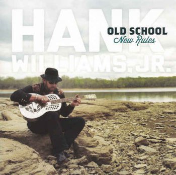 Hank Williams Jr. - Old School New Rules (2012)