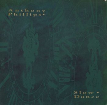 Anthony Phillips (ex-Genesis) – Slow Dance [Virgin – V 2638, Eu, LP (VinylRip 24/192)] (1990)