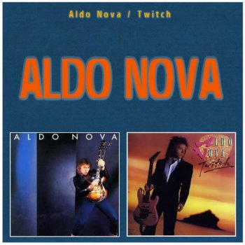 Aldo Nova - Aldo Nova (1982) & Twitch (1985)