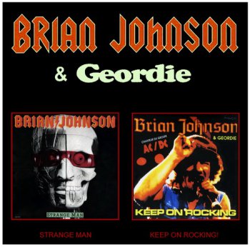 Brian Johnson - Strange Man (1982) & Keep On Rocking! (1996)