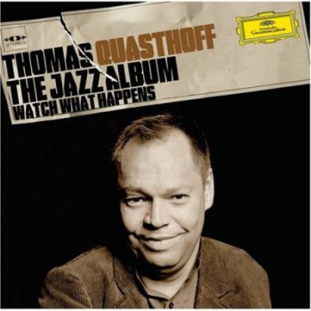 Thomas Quasthoff - The Jazz Album : Watch What Happens (2007)