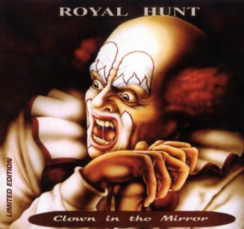 Royal Hunt - Clown In The Mirror (Limited Edition) + The Maxi-Single (Japanese Edition) [EP] (1993)