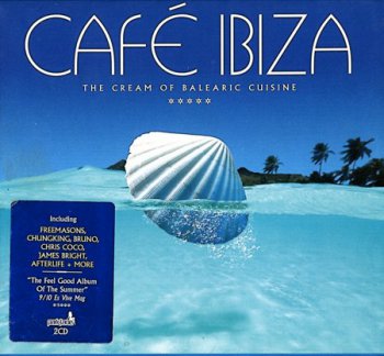 VA - Cafe Ibiza: The Cream of Balearic Cuisine (2006) 2CD